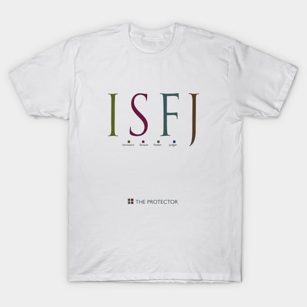 ISFJ The Protector, Myers-Briggs Personality Type T-Shirt by Stonework Design Studio